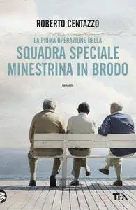 Roberto Centazzo - Squadra speciale Minestrina in brodo (Repost)