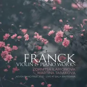 Zornitsa Ilarionova & Martina Tabakova - Franck: Violin & Piano Works (Live) (2021)