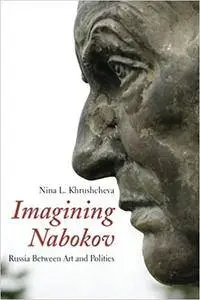 Imagining Nabokov: Russia Between Art and Politics (Repost)