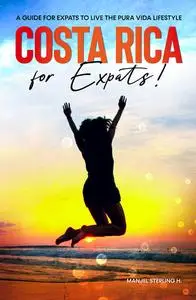 «Costa Rica For Expats» by Manjel Sterling