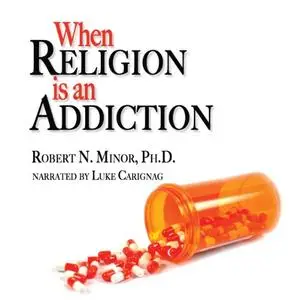 When Religion is an Addiction [Audiobook]