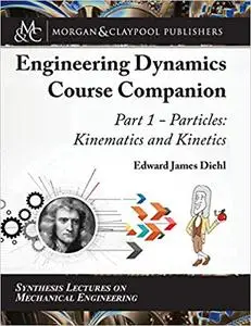 The Engineering Dynamics Course Companion, Part 1