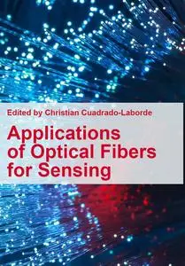 "Applications of Optical Fibers for Sensing" ed. by Christian Cuadrado-Laborde