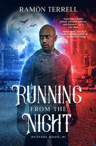 «Running from the Night» by Ramón Terrell