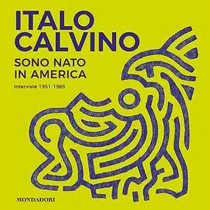 «Sono nato in America» by Italo Calvino