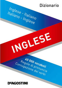 AA. VV. - Dizionario inglese-italiano, italiano-inglese. De Agostini (2011)