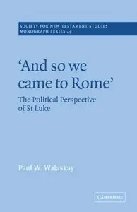 'And so we Came to Rome ': The Political Perspective of St Luke