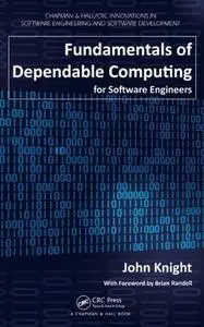 Fundamentals of Dependable Computing for Software Engineers (repost)