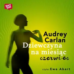 «Dziewczyna na miesiąc: Czerwiec» by Audrey Carlan