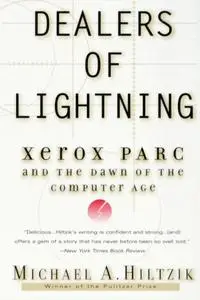 Dealers of Lightning: Xerox PARC and the Dawn of the Computer Age