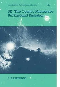 3K: The Cosmic Microwave Background Radiation