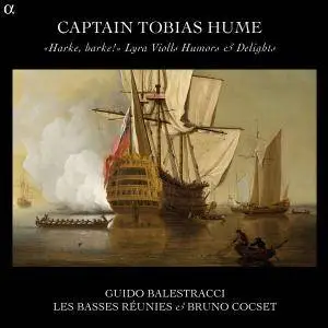 Guido Balestracci, Les Basses Réunies & Bruno Cocset - Hume: "Harke, Harke!" Lyra Violls Humors & Delights (2014) [24/96]