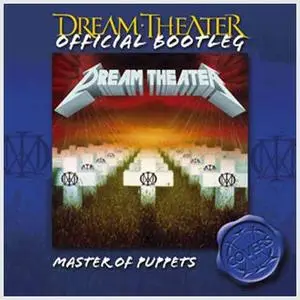 Dream Theater - Master Of Puppets - (Official Bootleg) - (2004)