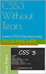 CSS3 Without Tears: Learn CSS3 the easy way