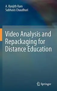 Video Analysis and Repackaging for Distance Education