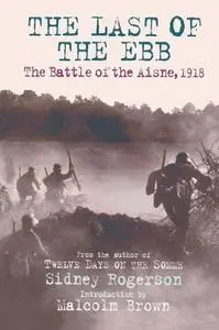 The Last of the Ebb: The Battle of the Aisne, 1918