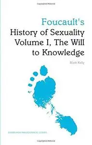 Foucault’s History of Sexuality, Volume 1: The Will to Knowledge