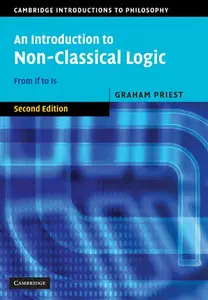 An Introduction to Non-Classical Logic: From If to Is (repost)