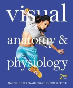 Frederic H. Martini, William C. Ober, "Visual Anatomy & Physiology, 2 edition" (repost)