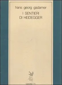 Hans Georg Gadamer - I sentieri di Heidegger