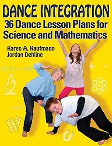 Dance Integration: 36 Dance Lesson Plans for Science adn Mathematics