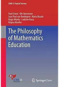 The Philosophy of Mathematics Education