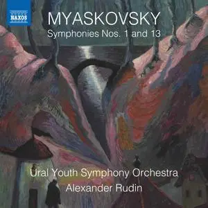 Ural Youth Symphony Orchestra & Alexander Rudin - Myaskovsky: Symphonies Nos. 1 & 13 (2019)