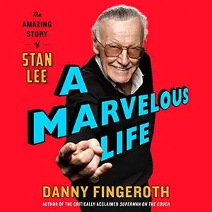 A Marvelous Life: The Amazing Story of Stan Lee [Audiobook]