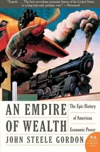Empire of Wealth: The Epic History of American Economic Power [Repost]