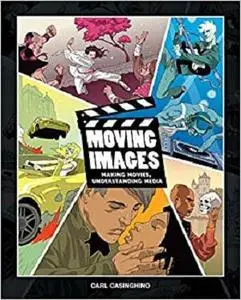 Moving Images: Making Movies, Understanding Media