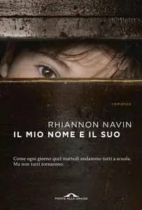 Rhiannon Navin - Il mio nome e il suo