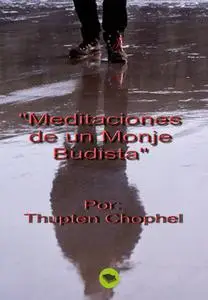 «Meditaciones de un monje budista» by Thupten Chophel