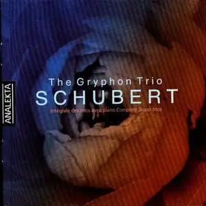 Gryphon Trio - Schubert: Complete piano trios (2007/2019)