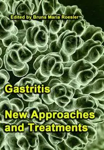 "Gastritis: New Approaches and Treatments" ed. by Bruna Maria Roesler