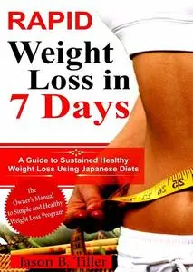 «Rapid Weight Loss in 7 Days» by Jason B. Tiller