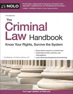 The Criminal Law Handbook: Know Your Rights, Survive the System, 17th Edition