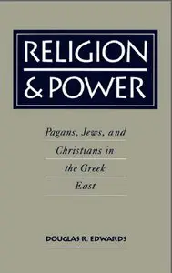 Religion and Power: Pagans, Jews, and Christians in the Greek East