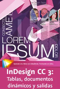 InDesign CC 3: Tablas, documentos dinámicos y salidas