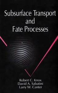 Subsurface Transport and Fate Processes by Larry W. Canter