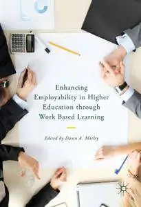 Enhancing Employability in Higher Education through Work Based Learning