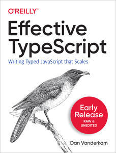 Effective TypeScript [Early Release]