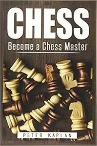 Chess: Become a Chess Master