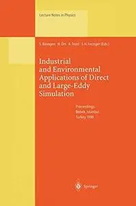 Industrial and Environmental Applications of Direct and Large-Eddy Simulation: Proceedings of a Workshop Held in Istanbul, Turk