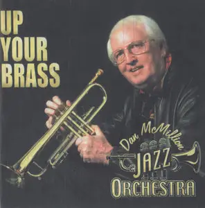 Dan McMillion Jazz Orchestra - Up Your Brass (2002)