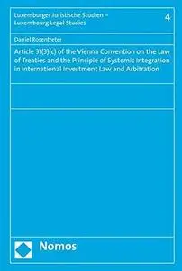 Article 31(3)(c) of the Vienna Convention on the Law of Treaties and the Principle of Systemic Integration in International Inv