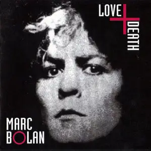 Marc Bolan - Love and Death (1986)