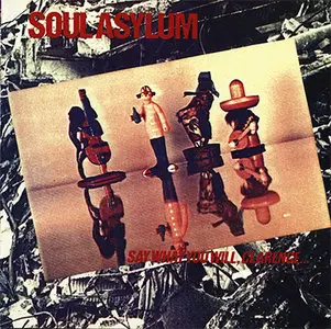 Soul Asylum - Say What You Will, Clarence ... Karl Sold The Truck (1988)