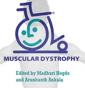 "Muscular Dystrophy" ed. by Madhuri Hegde and Arunkanth Ankala