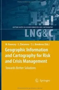 Geographic Information and Cartography for Risk and Crisis Management: Towards Better Solutions [Repost]