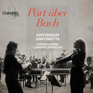 Simone Lamsma, Candida Thompson, Amsterdam Sinfonietta - Pärt über Bach (2024)
